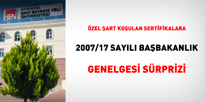 Özel şart koşulan sertifikalara 2007/17 sayılı Başbakanlık Genelgesi sürprizi
