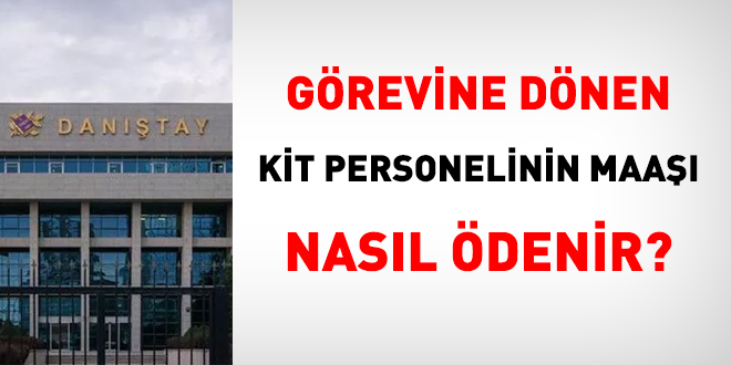 Görevine dönen KİT personelinin maaşı nasıl ödenir?