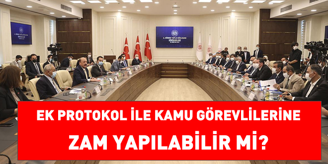 Ek protokol ile kamu görevlilerine zam yapılabilir mi?