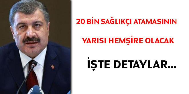 20 bin sağlıkçı alımının yarısı hemşire olacak... İşte detaylar
