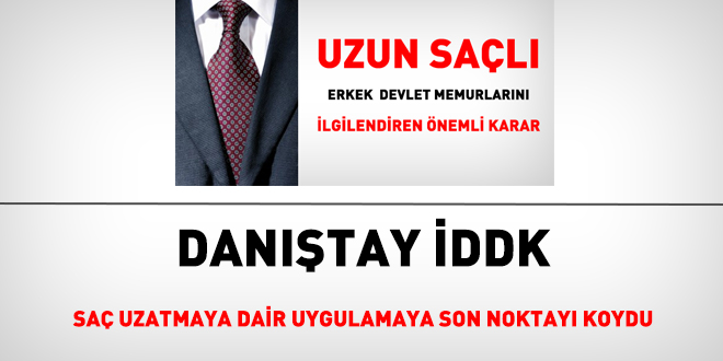 Danıştay İDDK, saç uzatmaya dair uygulamaya son noktayı koydu