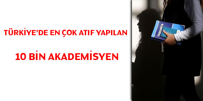 Trkiye'de en ok atf yaplan 10 bin akademisyen