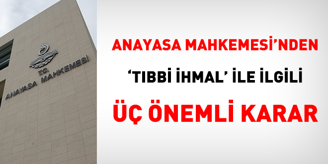 Anayasa Mahkemesi'nden 'tıbbi ihmal' ile ilgili üç önemli karar
