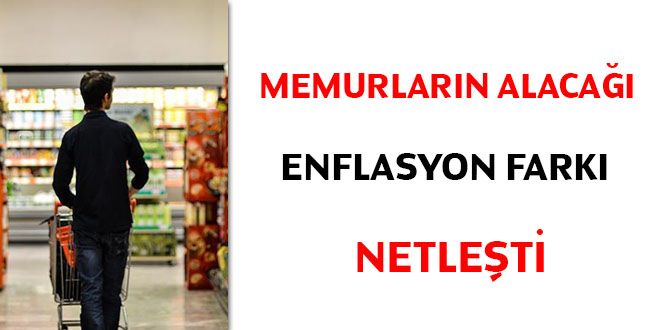 Memurların alacağı enflasyon farkı netleşti