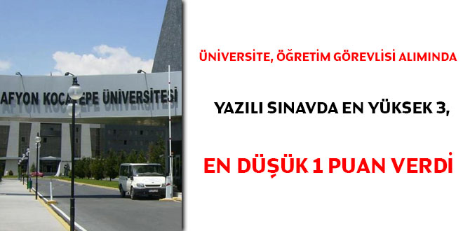 Üniversite, öğretim görevlisi alımında yazılı sınavda en yüksek 3, en düşük 1 puan verdi