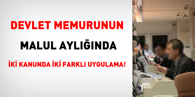 Memurun malul aylnda iki kanunda iki farkl uygulama!