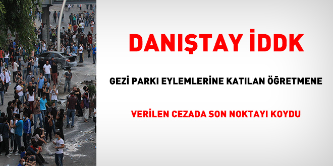 Dantay DDK, Gezi Park eylemlerine katlan retmene verilen cezada son noktay koydu