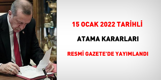 15 Ocak 2022 tarihli atama kararlar Resmi Gazete'de yaymland