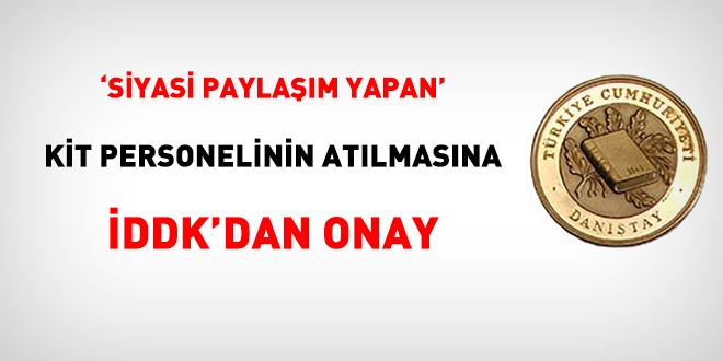 'Siyasi paylaşım yapan' KİT personelinin atılmasına İDDK'dan onay