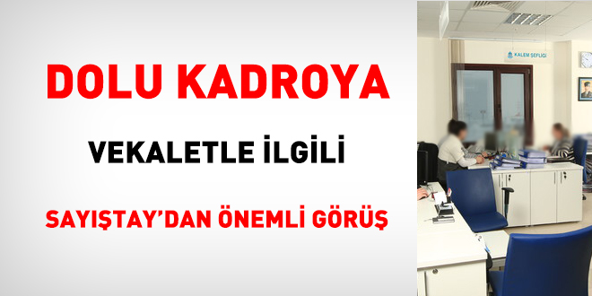 Dolu kadroya vekaletle ilgili Sayıştay'dan önemli görüş