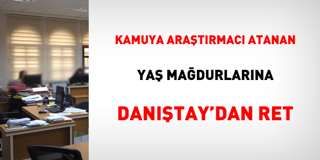 Kamuya araştırmacı atanan YAŞ mağdurlarına Danıştay'dan ret