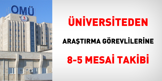 Üniversiteden, araştırma görevlilerine 8-5 mesai takibi yazısı!