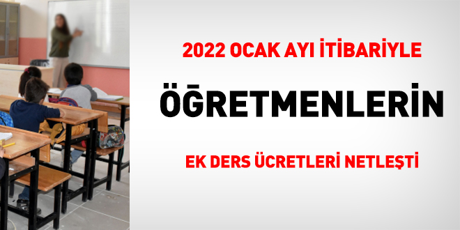 2022 Ocak ay itibariyle retmenlerin ek ders cretleri netleti