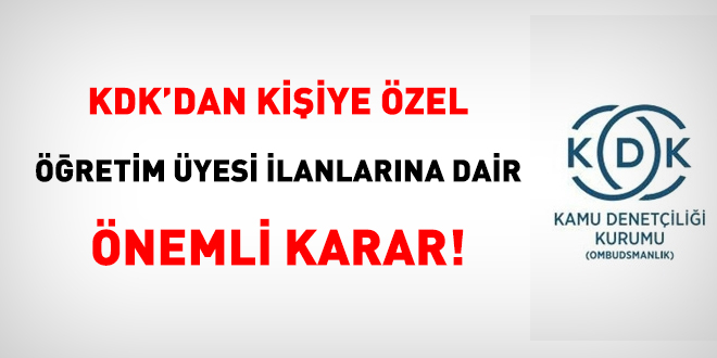 KDK'dan kişiye özel öğretim üyesi ilanlarına dair önemli karar!
