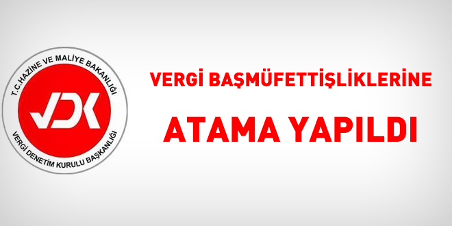 Vergi başmüfettişlikleri ile müfettişliklerine yapılan atamalar Resmi Gazete'de
