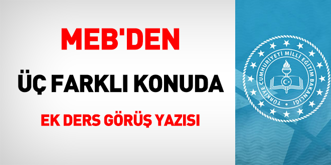 MEB'den üç farklı konuda ek ders görüş yazısı