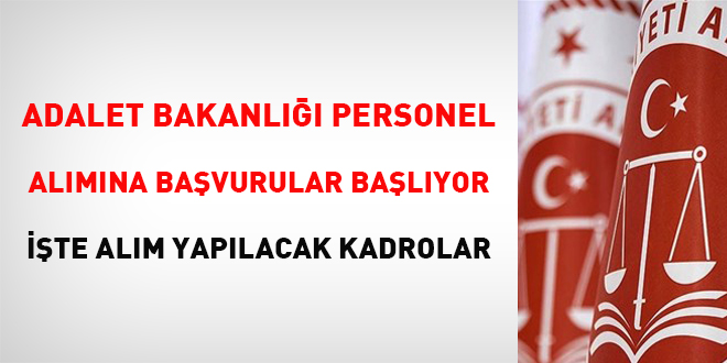 Adalet Bakanl personel almna bavurular balyor! te alm yaplacak kadrolar