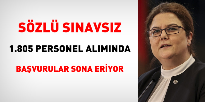 Mülakatsız 1.805 personel alımında başvurular sona eriyor