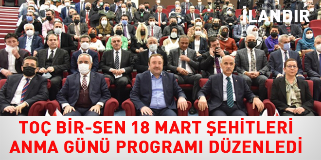 Toç Bir-Sen 18 Mart Şehitleri Anma Günü programı düzenledi