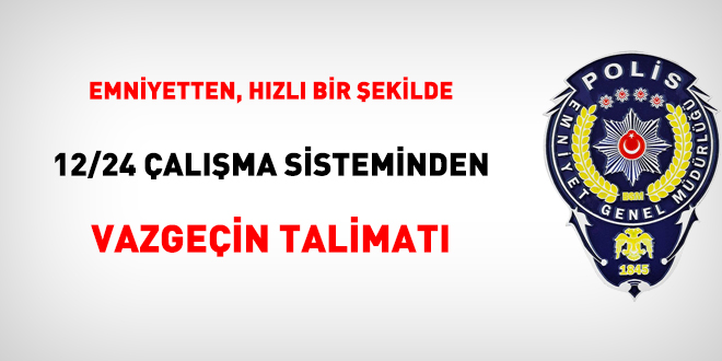 Emniyetten, hızlı bir şekilde 12/24 çalışma sisteminden vazgeçin talimatı