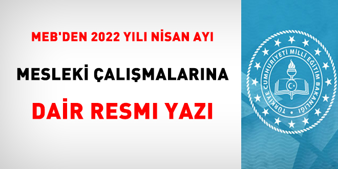 MEB'den 2022 yl Nisan ay mesleki almalarna dair resmi yaz