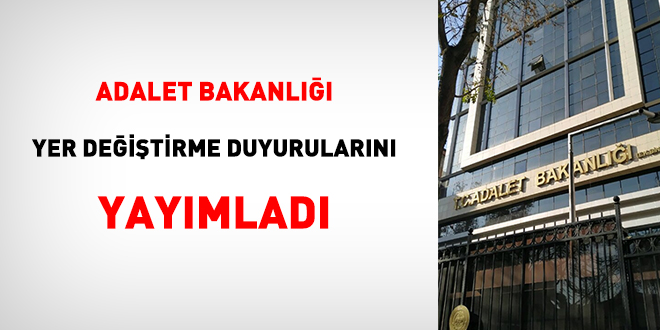 Adalet Bakanlığı nakil duyurularını yayımladı