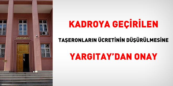 Kadroya geçirilen taşeronların ücretinin düşürülmesine Yargıtay'dan onay