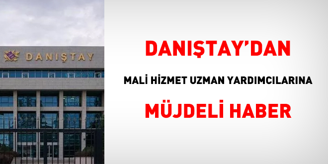 Danıştay'dan mali hizmet uzman yardımcılarına müjdeli haber