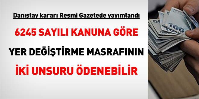 Danıştay: Yer değiştirme masrafının iki unsuru ödenebilir