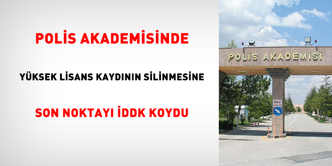 Polis akademisinde yksek lisans kaydnn silinmesine son noktay DDK koydu