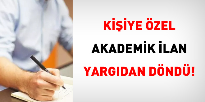 Kişiye özel akademik ilan yargıdan döndü!