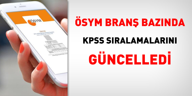 ÖSYM branş bazında KPSS sıralamalarını güncelledi
