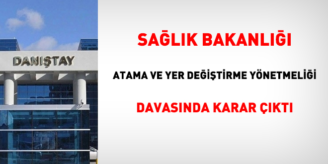 Sağlık Bakanlığı Atama ve Yer Değiştirme Yönetmeliği davasında karar çıktı