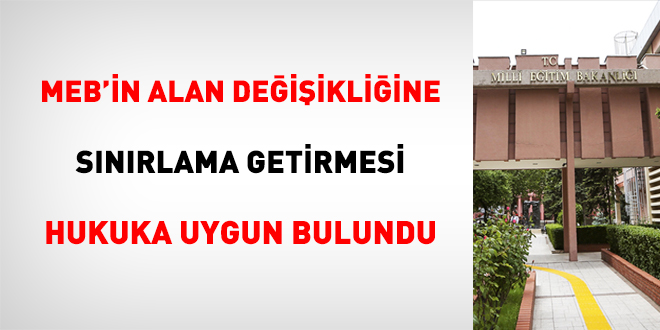 MEB'in alan değişikliğine sınırlama getirmesi hukuka uygun bulundu