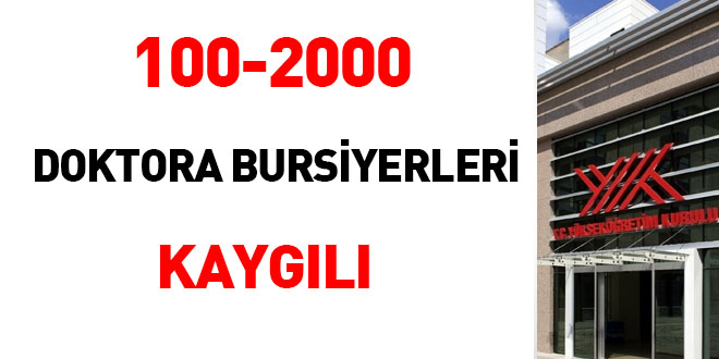 100-2000 doktora bursiyerleri kaygl!