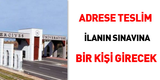 Adrese teslim ilanın sınavına bir kişi girecek