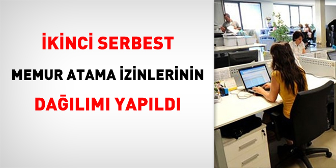 İkinci serbest memur atama izinlerinin dağılımı yapıldı