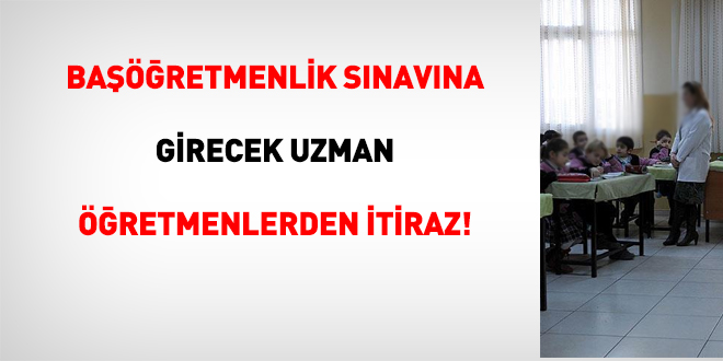 Başöğretmenlik sınavına girecek uzman öğretmenlerden itiraz!