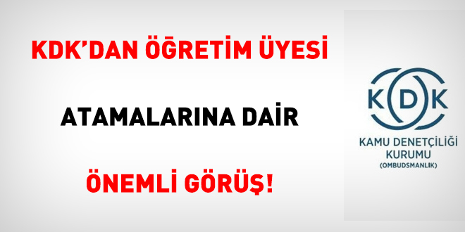 KDK'dan öğretim üyesi atamalarına dair önemli görüş!