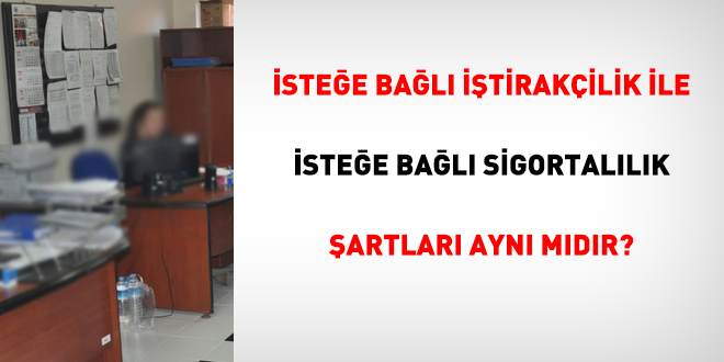 stee bal itirakilik ile istee bal sigortallk artlar ayn mdr?