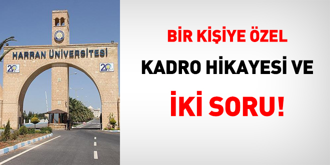 Bir kişiye özel kadro hikayesi ve iki soru