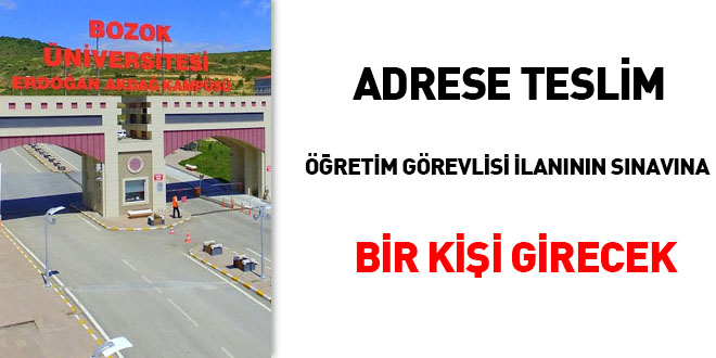 Adrese teslim öğretim görevlisi ilanının sınavına bir kişi girecek