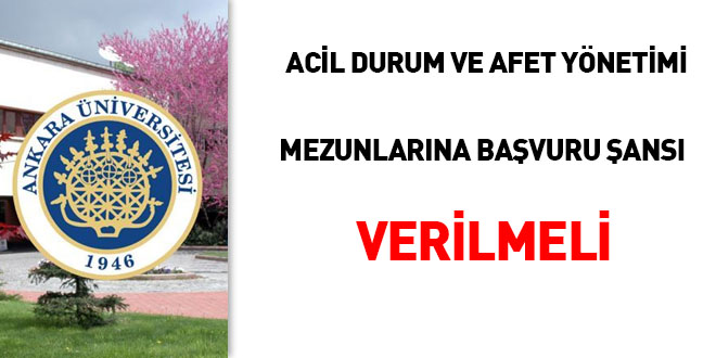 Acil Durum ve Afet Yönetimi mezunlarına başvuru şansı verilmeli