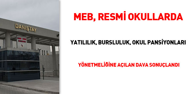 MEB Resmi Okullarda Yatılılık, Bursluluk, Okul Pansiyonları Yönetmeliğine açılan dava sonuçlandı