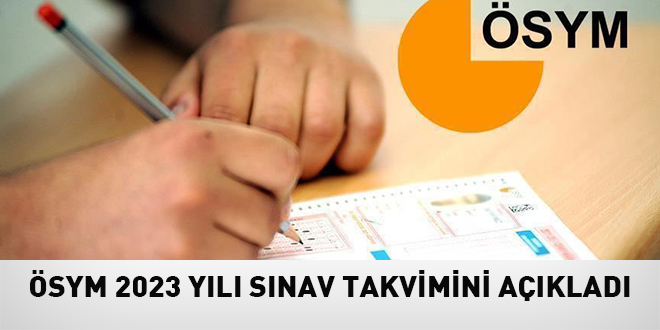 ÖSYM 2023 yılı sınav takvimini açıkladı
