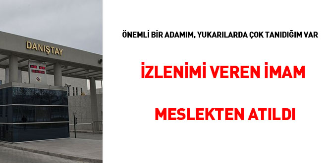 Etrafına 'önemli bir adamım, yukarılarda çok tanıdığım' var izlenimi veren imam meslekten atıldı