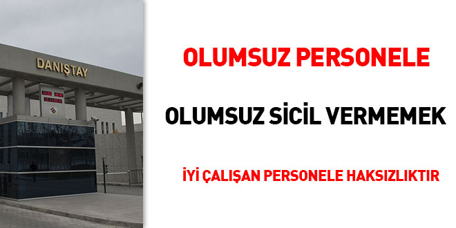Olumsuz personele 'olumsuz sicil vermemek' iyi çalışan personele haksızlıktır