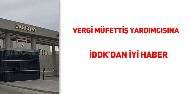 Vergi Müfettiş Yardımcısına İDDK'dan iyi haber
