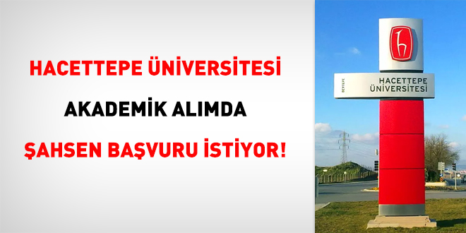 Hacettepe niversitesi akademik almda ahsen bavuru istiyor!