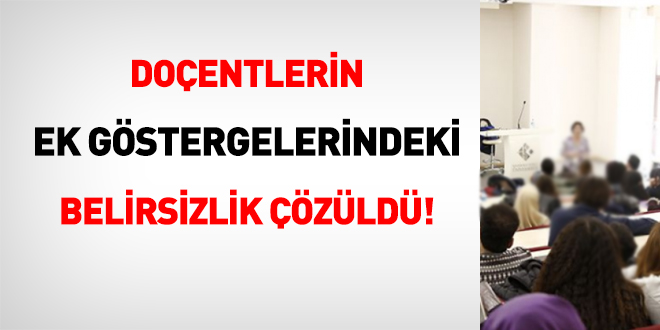 Doçentlerin ek göstergelerindeki belirsizlik çözüldü!